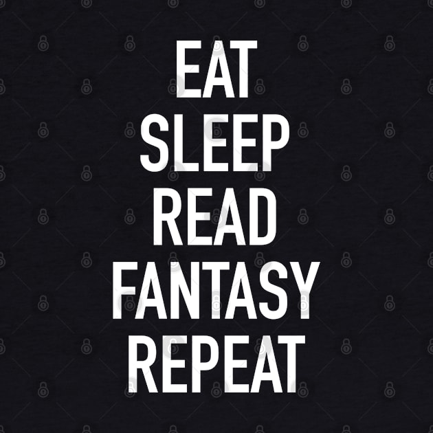 Eat Sleep Read Fantasy Repeat by isstgeschichte